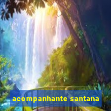 acompanhante santana